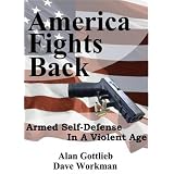 America Fights Back: Armed Self-defense in a Violent Age