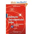Elektrische und magnetische Felder: Eine praxisorientierte Einf�hrung