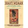 Shakti Woman: Feeling Our Fire, Healing Our World 