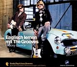 Englisch lernen mit The Grooves - Groovy Basics: Coole Pop & Jazze Grooves plus 200 Vokabeln, Redewendungen und Idioms - 