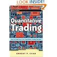 Quantitative Trading: How to Build Your Own Algorithmic Trading Business (Wiley Trading) by Ernie Chan