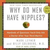 Why Do Men Have Nipples? Hundreds of Questions You'd Only Ask a Doctor After Your Third Martini