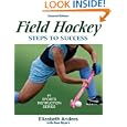 Field Hockey: Steps to Success - 2nd Edition (Steps to Success Sports Series) by Elizabeth Anders and Susan Myers