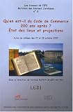 Qu en est-il du Code de commerce 200 ans après ? : Etat des lieux et projections