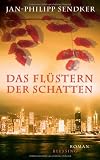 Das Fl&uuml;stern der Schatten - Jan-Philipp Sendker