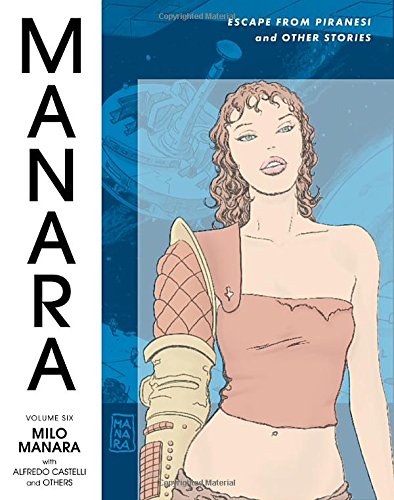 The Manara Library Volume 6From Manara, Milo/ Castelli, Alfredo (CON) The Manara Library Volume 6From Manara, Milo/ Castelli, Alfredo (CON)
