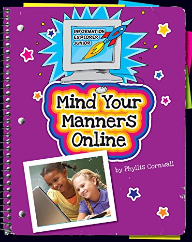 Mind Your Manners Online (Explorer Junior Library: Information Explorer Junior)