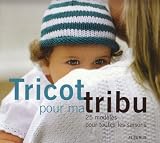 Tricot pour ma tribu : 25 mod�les pour toutes les saisons