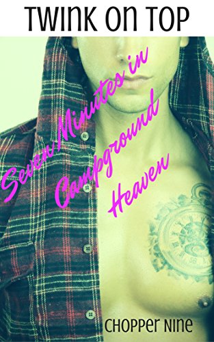Twink on Top: Seven Minutes in Campground Heaven