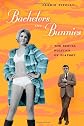 Bachelors and bunnies : the sexual politics of Playboy