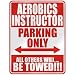 Search : " AEROBICS INSTRUCTOR PARKING ONLY " PARKING SIGN OCCUPATIONS