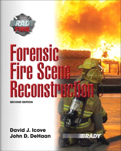 Forensic Fire Scene Reconstruction (2nd Edition) (Brady Fire)