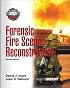 Forensic Fire Scene Reconstruction (2nd Edition) (Brady Fire)
