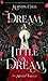 Dream a Little Dream: The Silver Trilogy (The Silver Trilogy, 1)