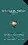 Le Regne Du Silence: Poeme (1905)