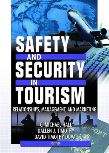 Safety and Security in Tourism: Relationships, Management, and Marketing (Journal of Travel & Tourism Marketing Monographic Separates)