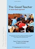 The good teacher : a values-based approach