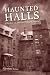 Haunted Halls: Ghostlore of American College Campuses