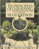 The Principles of Gardening: A Guide to the Art, History, Science, and Practice of Gardening