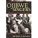 Ojibwe Singers: Hymns, Grief, and a Native American Culture in Motion