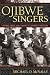 Ojibwe Singers: Hymns, Grief, and a Native American Culture in Motion