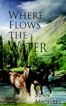 Where Flows the Water