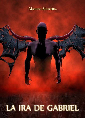 LA IRA DE GABRIEL (Spanish Edition)
