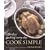 Cook Simple: Effortless Cooking Every Day