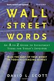 Wall Street Words: An A to Z Guide to Investment Terms for Today`s Investor