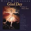 Glad Day: Settings of William Blake