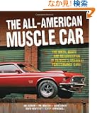 The All-American Muscle Car: The Birth, Death and Resurrection of Detroit's Greatest Performance Cars