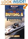 Boating Magazine's Insider's Guide to Buying a Powerboat: Featuring Tips and Traps for the Smart Boat Buyer