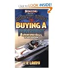 Click here to buy Boating Magazine's Insider's Guide to Buying a Powerboat: Featuring Tips and Traps for the Smart Boat Buyer by Robert Lamy and Robert J. P. Lamy.