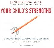 Your Child's Strengths: Discover Them, Develop Them, Use Them