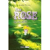 Une Rose m a Ditpar Mercier Sophie