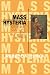 Mass Hysteria: Medicine, Culture, and Mothers' Bodies (Explorations in Bioethics and the Medical Humanities)