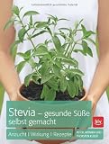 Klock, Peter: Stevia - gesunde Süße selbst gemacht