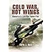 Cold War, Hot Wings: Memoirs of a Cold War Fighter Pilot 1962-1994