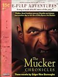The Mucker Chronicles: The Mucker, The Return of the Mucker and The Oakdale Affair