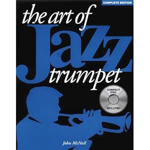 The Art of Jazz Trumpet trumpeter. John McNeil