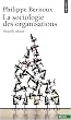 La Sociologie des organisations : Initiation th�orique suivie de douze cas pratiques