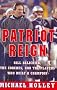Patriot Reign: Bill Belichick, the Coaches, and the Players Who Built a Champion