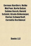 Produkt-Bild: German Hurdlers: Heike Meissner, Karin Balzer, Sabine Busch, Harald Schmid, Gisela Birkemeyer, Florian Schwarthoff, Cornelia Oschkenat