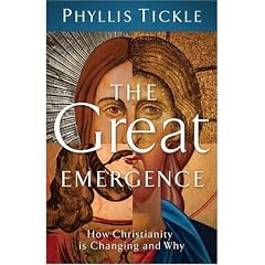 The Great Emergence: How Christianity is Changing and Why