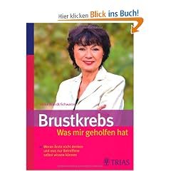 Brustkrebs: Was mir geholfen hat: Woran �rzte nicht denken und was nur Betroffene selbst wissen k�nnen