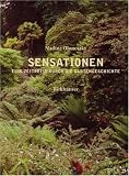 Sensationen: Eine Zeitreise durch die Gartengeschichte