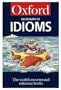 The Oxford Dictionary of Idioms