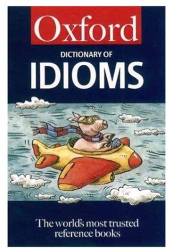 the oxford dictionary of idioms