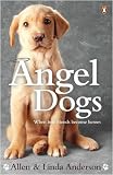 Angel Dogs: When Best Friends Become Heroes