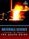 Materials Science: The Quick Guide